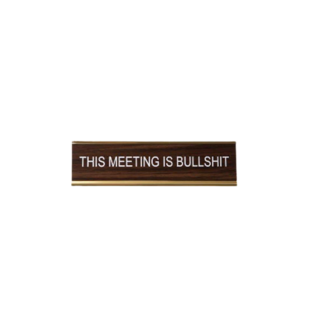 This Meeting is Bullshit Nameplate