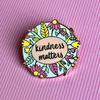 Kindness Matters Enamel Pin