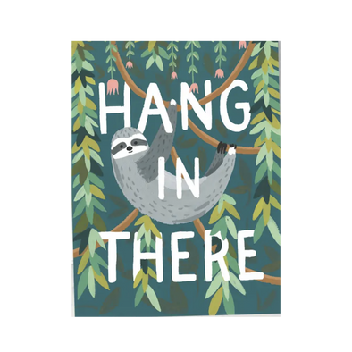 Hang in There Greeting Card
