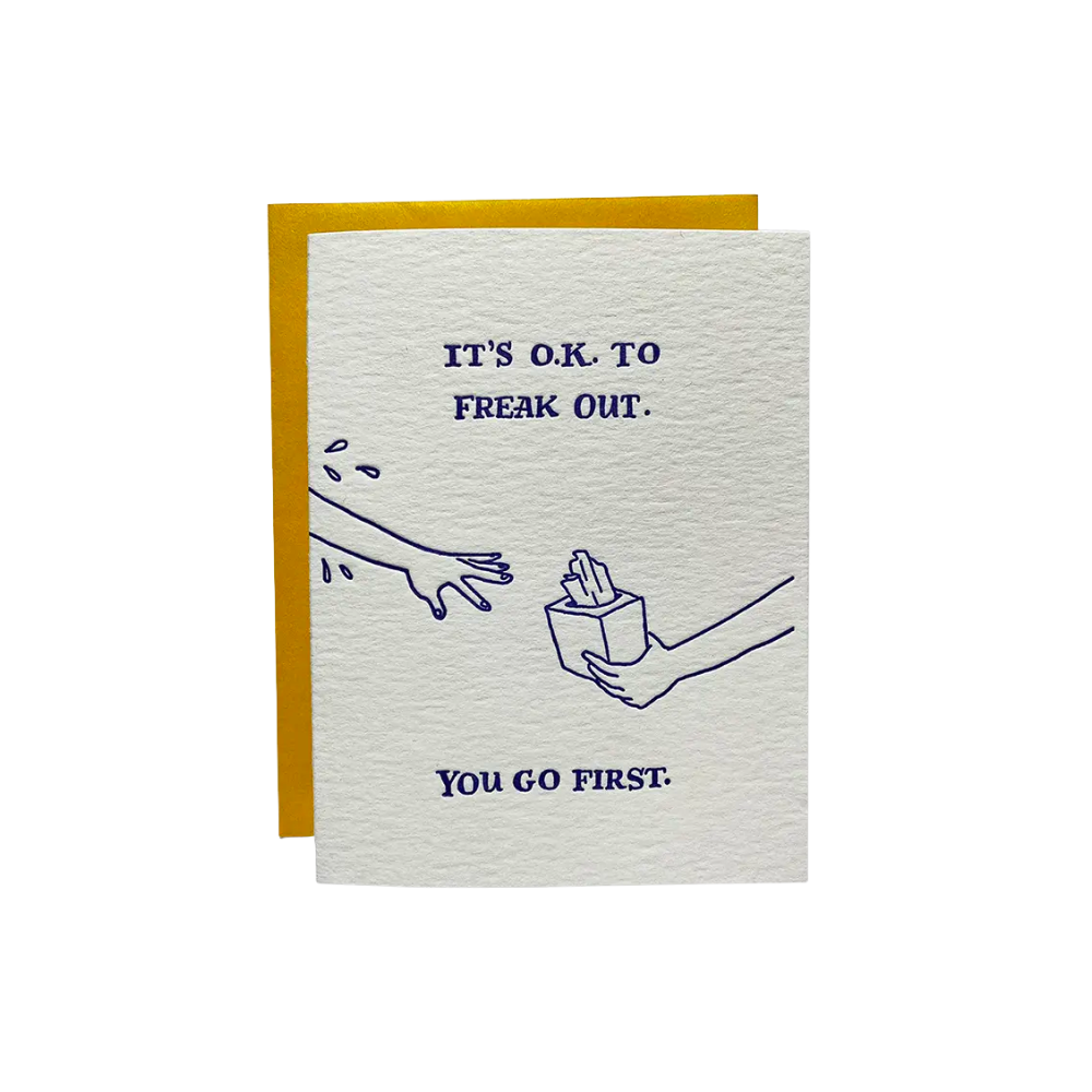 It's O.K. To Freak Out Card