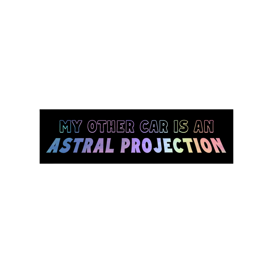 Astral Projection Holographic Bumper Sticker