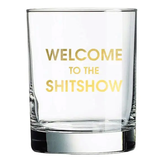 Welcome To The Shitshow Rocks Glass