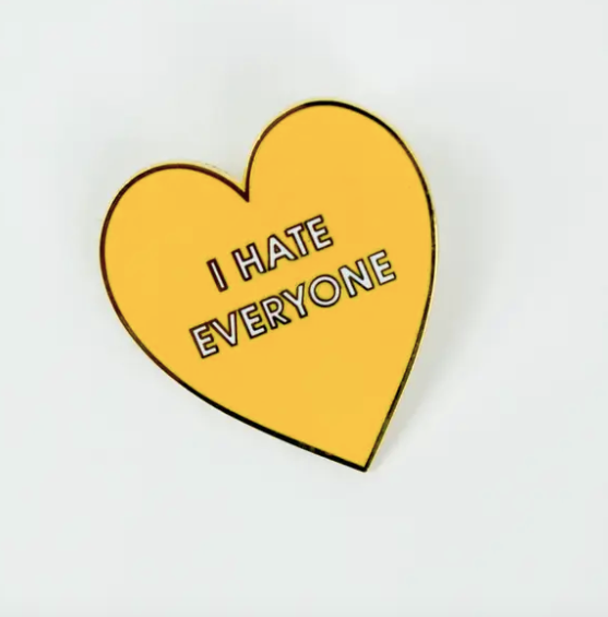 I Hate Everyone Enamel Pin