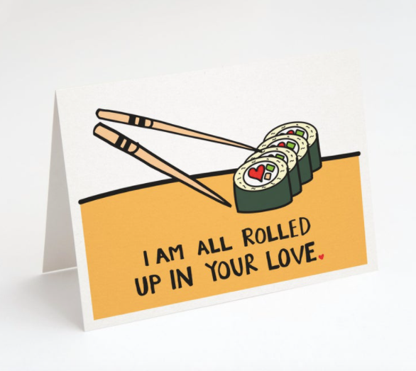 I Am All Rolled Up In Your Love! Greeting Card