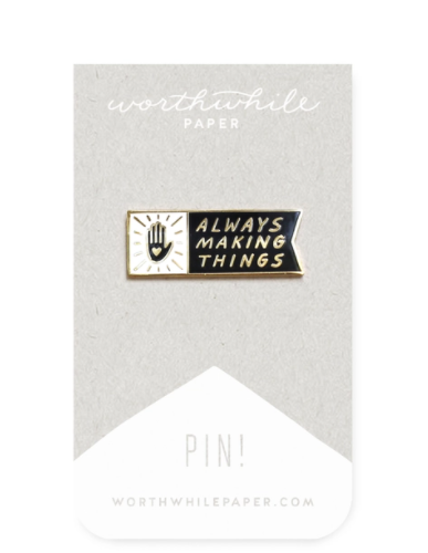 Always Making Things Pin