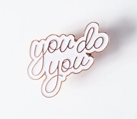 You Do You Enamel Pin