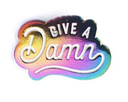 Give a Damn Rainbow Enamel Pin