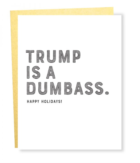 Trump is a Dumbass Holiday Card