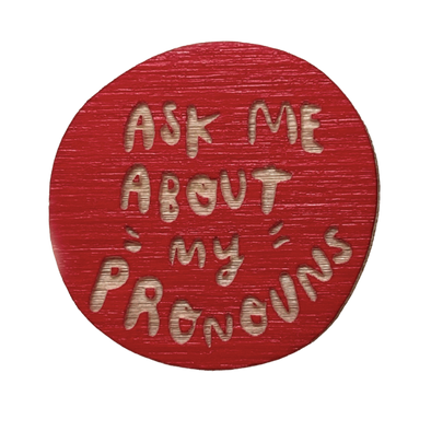 Ask Me About My Pronouns Pin