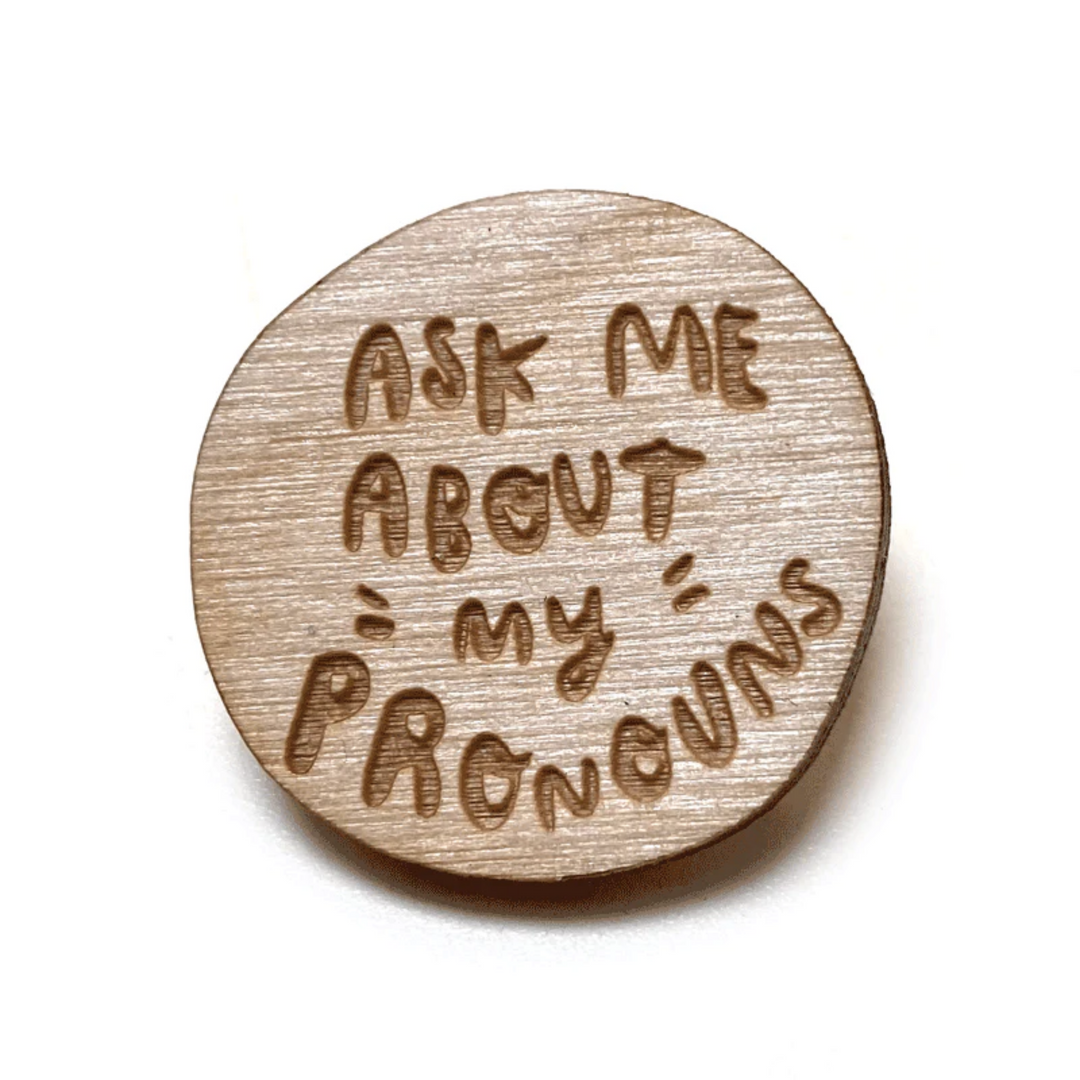 Ask Me About My Pronouns Pin