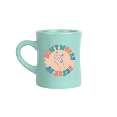 Don't Worry Be Sassy Mug