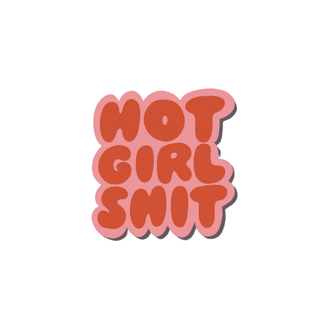 Hot Girl Shit Sticker