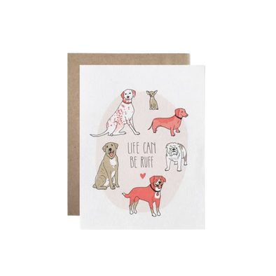 Life Can Be Ruff Greeting Card