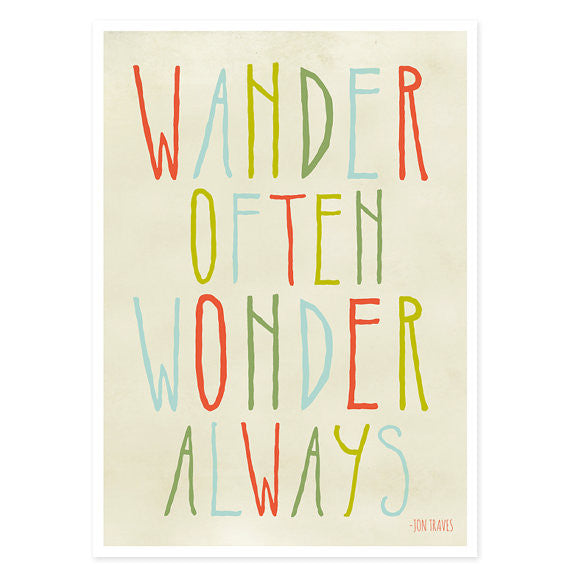 Wander Often Wonder Always™ by Jon Traves 8x10 Print