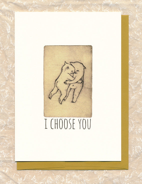 I Choose You Greeting Card