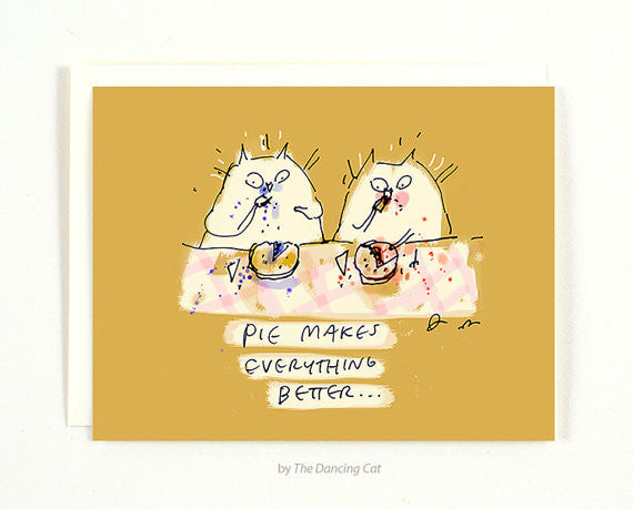 Pie Makes Everything Better Greeting Card