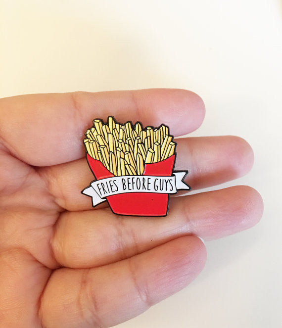 Fries Before Guys Pin