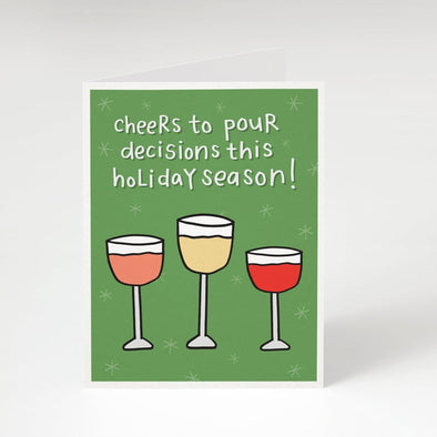 Cheers to Pour Decisions This Holiday Season Card