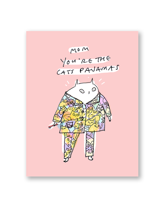 Mom, You're The Cats Pajamas