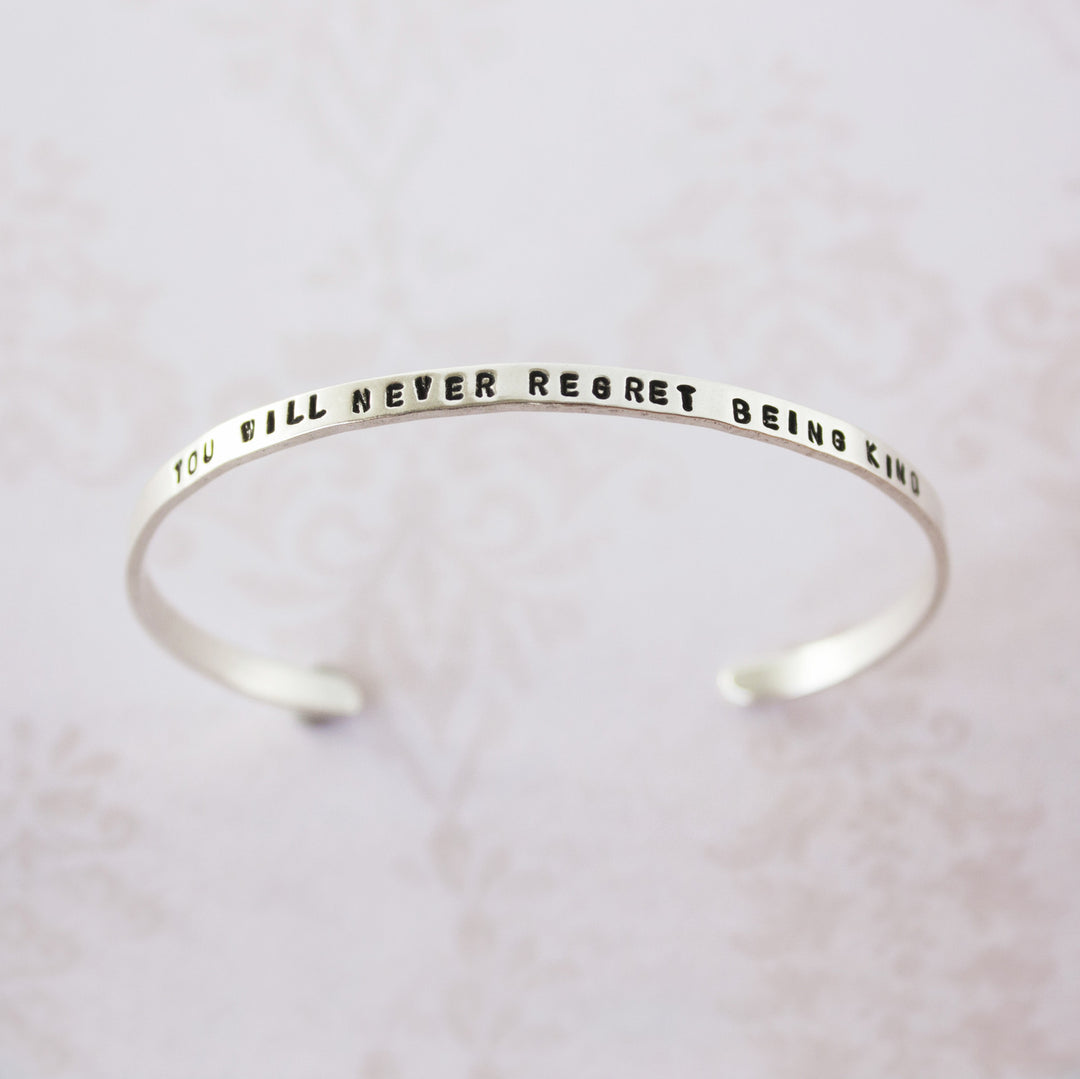 You will never regret being kind sterling silver cuff
