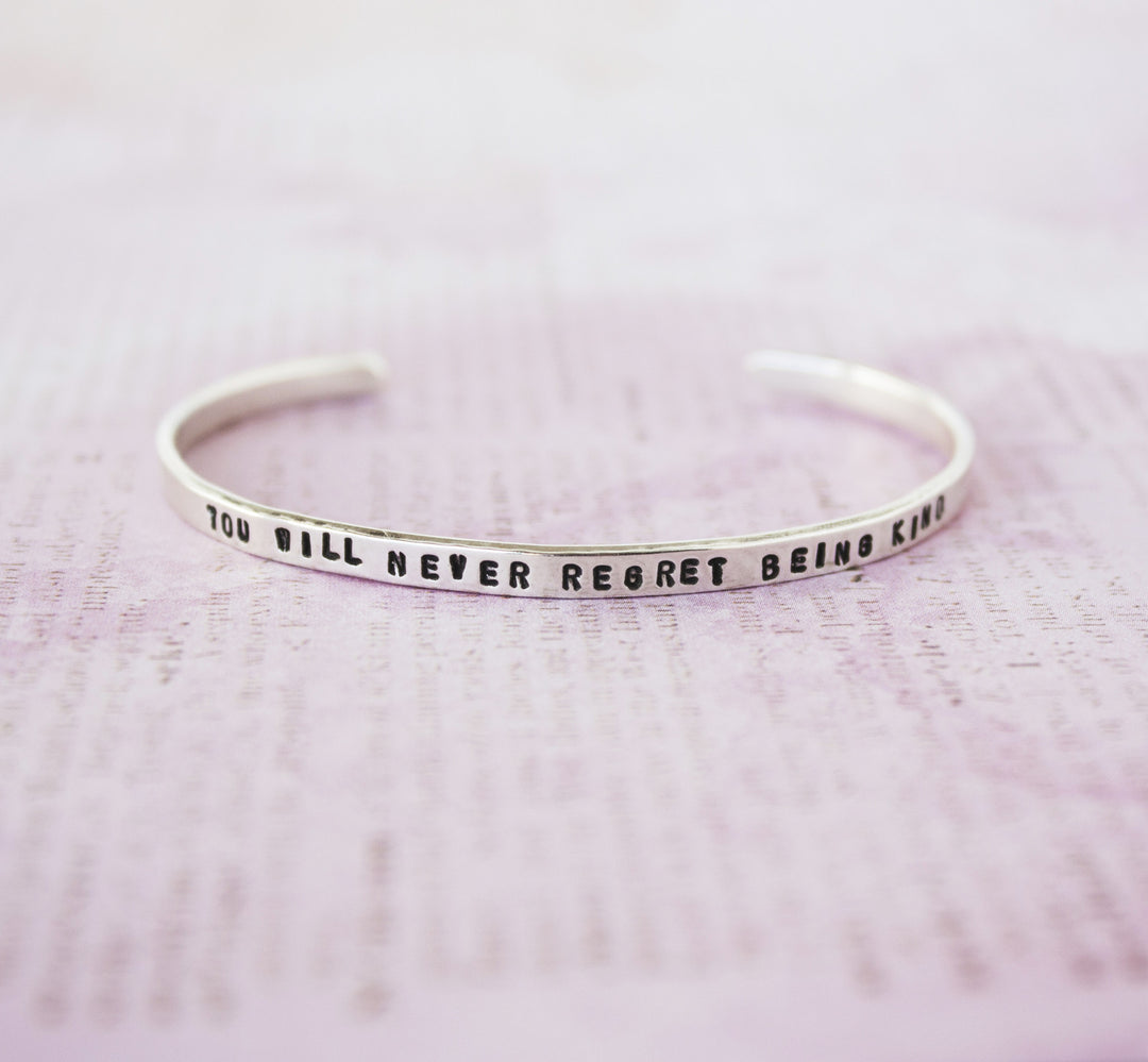 You will never regret being kind sterling silver cuff