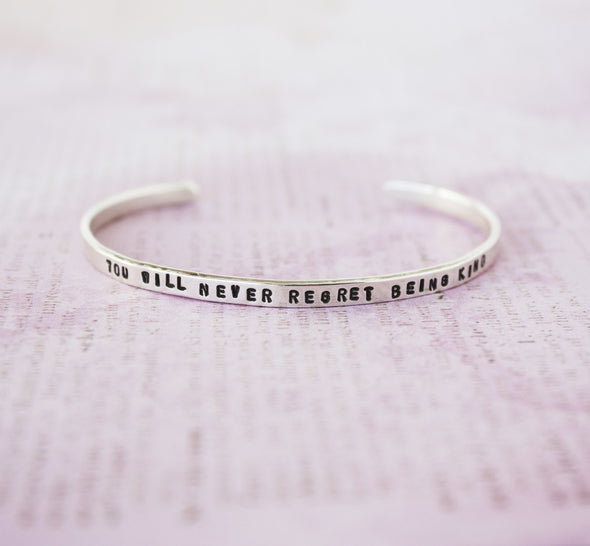 You will never regret being kind sterling silver cuff