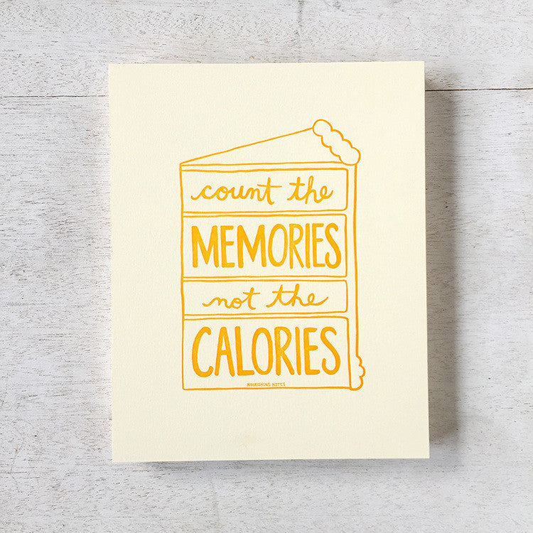 Count The Memories, Not the Calories Letterpress Print