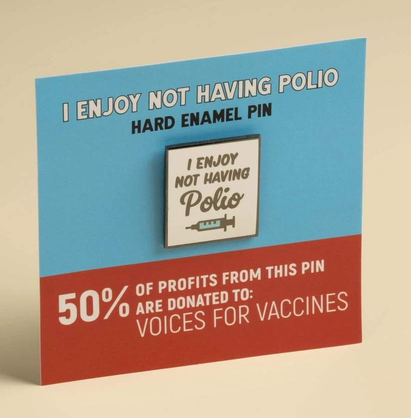 I Enjoy Not Having Polio Pin