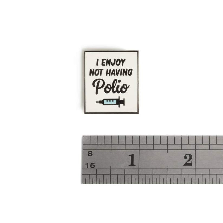 I Enjoy Not Having Polio Pin