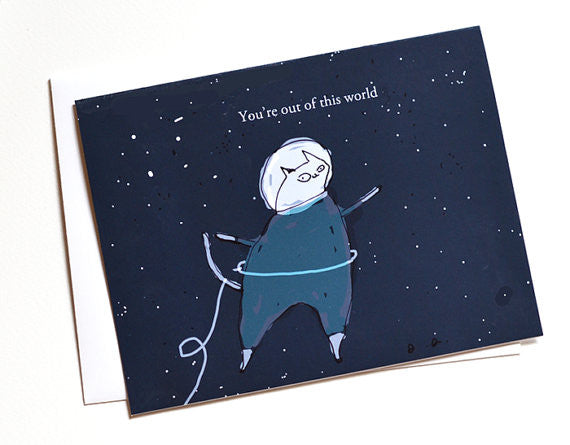 You're Out of This World Greeting Card