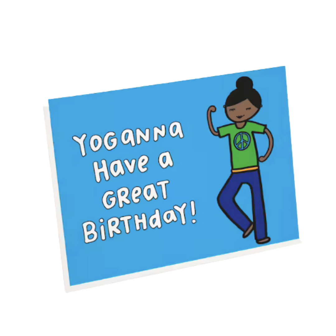 Yoganna Have a Great Birthday! Greeting Card.