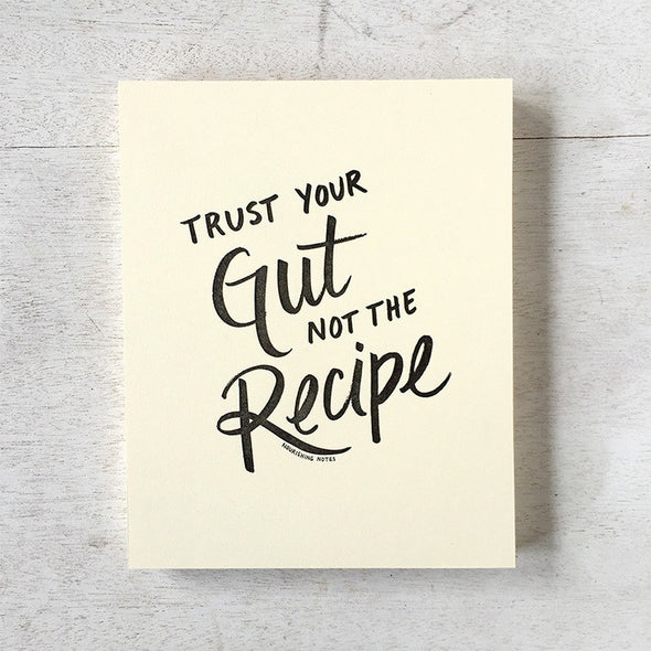 Trust Your Gut, Not The Recipe Letterpress 8x10 Print